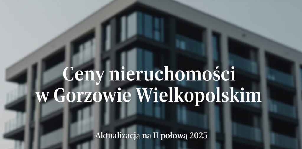Ceny nieruchomości w Gorzowie Wielkopolskim